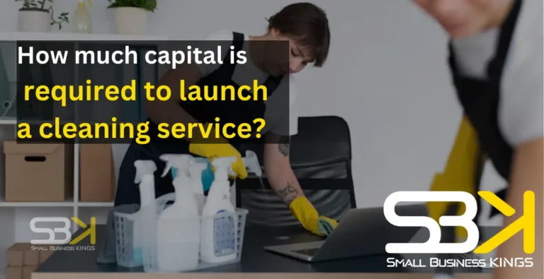 How much capital is required to launch a cleaning service